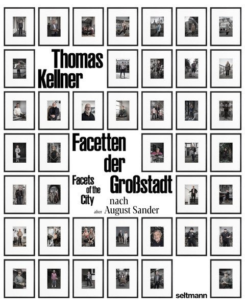 Thomas Kellner – Facetten der Großstadt nach August Sander